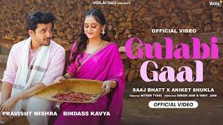 GULABI GAAL: Bindass Kavya, Pravisht Mishra | Saaj Bhatt, Aniket Shukla | New Hindi Song 2024