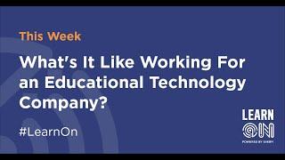 What's It Like Working For An Educational Technology Company?