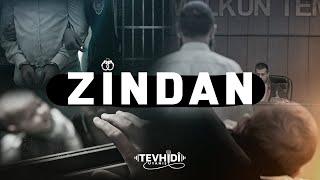 Zindan | Tevhidî Uyanış