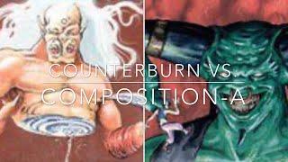 73) UR Counterburn vs. Composition A (4c deadguy ale). Old school Magic. 93/94