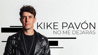 Kike Pavón  No Me Dejarás