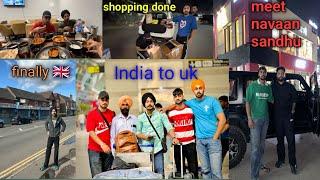  INDIA TO UK  | 1 LAKH DI KITI SHOPPING | FULL VLOG |  MEET NAVAAN SANDHU 🫶