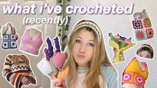 EVERYTHING I HAVE CROCHETED RECENTLY!!