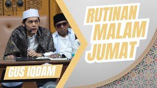 Berkah Malam Jum'at Gus Iqdam Muhammad II Rutinan Malam Jum'at