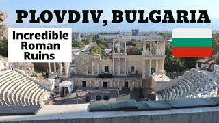 PLOVDIV - ROMAN RUINS - 8000 Years of History BULGARIA