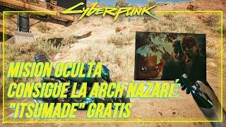 CYBERPUNK 2077 - MISION OCULTA / CONSIGUE LA ARCH Nazaré "Itsumade" GRATIS