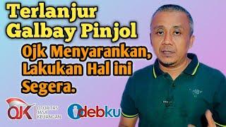 TERLANJUR GAGAL BAYAR PINJOL, OJK MENYARANKAN LAKUKAN HAL INI SEGERA.