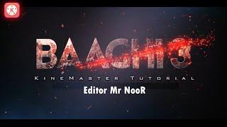 how to make baaghi3 title intro in kinemaster baaghi3 trailer intro