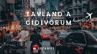 DÜNYA TURUNDAYIM. İLK ÜLKEM THAİLAND'A GİDİYORUM.