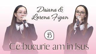 Daiana si Lorena Figan | Ce bucurie am in Isus | Betel Reus |