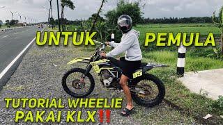 TUTORIAL WHELLIE PAKAI KLX || UNTUK PEMULA