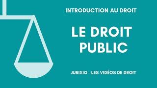 Le droit public (définition, branches) - Cours de droit