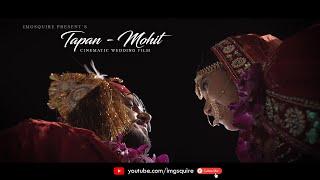 TAPAN & MOHIT BEST CINEMATIC WEDDING 2022 | WEDDING FILM 2023 | JAIPUR | IMGSQUIRE