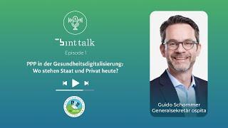 BINTtalk 1 – Guido Schommer über PPP in der Gesundheitsdigitalisierung