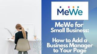 MeWe // How to Add a Business Manager to Your MeWe Business Page