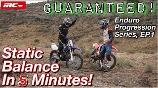 GUARANTEED!! Static Balance in 5 Minutes! Enduro Progression Series EP.1