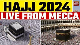 Hajj 2024 LIVE: Hajj 2024 LIVE Visuals From Mecca |  India Today Live