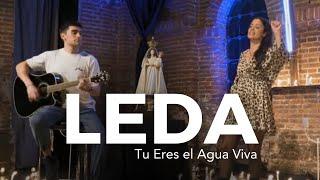 Leda - Tu Eres el Agua Viva