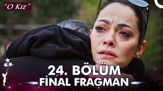 O Kız 24. Bölüm Final Fragmanı | Ben Bu Oyunu Bozarım @OKizDizi