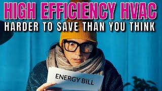 How High Efficiency HVAC Can Burn Your $$$