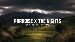 Paradise X The Nights (Coldplay, Avicii) [Replica Mashup] - TIKTOK