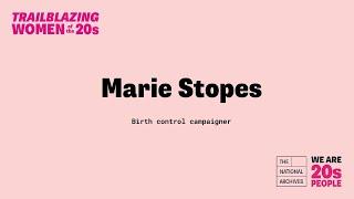 Trailblazing Women of the 20s - Marie Stopes