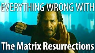 Everything Wrong With The Matrix: Resurrections