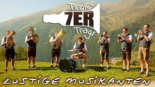 TIROLER 7er TRAGL - Lustige Musikanten