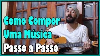 Como Compor uma Música - Passo a Passo l Aula #176