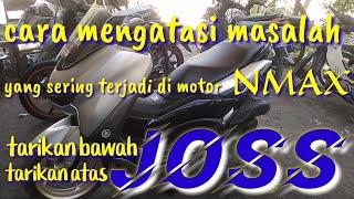 MENGATASI MASALAH NMAX