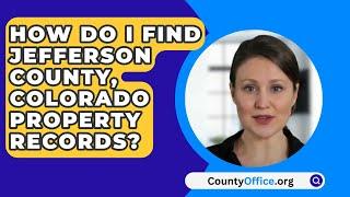 How Do I Find Jefferson County, Colorado Property Records? - CountyOffice.org