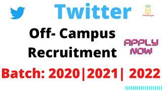 Twitter off-campus job recruitment | Batch: 2020 | 2021 | 2022 ! Apply now