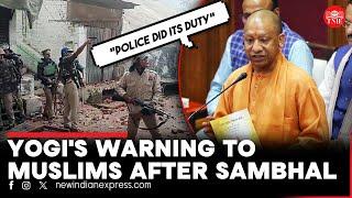 Sambhal violence: Yogi Adityanath says "Police did its duty" | BJP | Muslims | UP