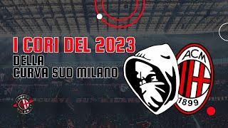 CURVA SUD MILAN, TUTTI i NUOVI CORI del 2023  Tra AMORE e SFOTTÒ ️