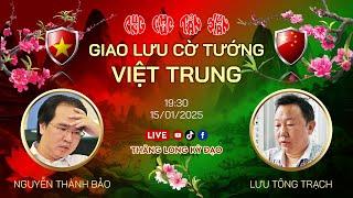 [Live – Cờ Tướng] Việt Trung – Nguyễn Thành Bảo (Việt Nam) vs Lưu Tông Trach (China)