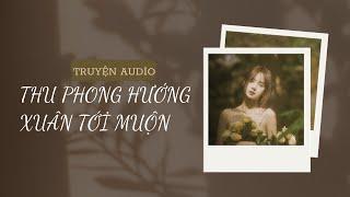 [ Truyện audio ] - Thu Phong Hướng Xuân Tới Muộn - Zhihu | Mèo không đen