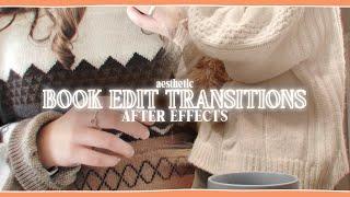 aesthetic book edit transitions for edits - after effects tutorial | klqvsluv