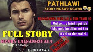 HENRY LALSANGZUALA (Full Part 1) BY Havali Adam  MIZO LOVE STORY #thawnthu  #ngaihnawm  #mizoversion