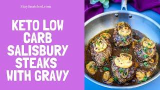 Keto Low Carb Salisbury Steaks with Gravy