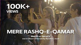 MERE RASHQ-E-QAMAR | Mehfil-e-Sama'a - Live at Ramada, Kochi | Qawwali | Indian - Bollywood Wedding