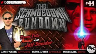 Schmoedown Rundown #44 with Jeff Sneider