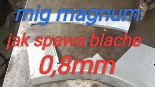 Mig magnum 210 synergia ,jak spawa blache 0,8mm samochodową