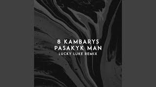 Pasakyk Man (Lucky Luke Remix)