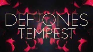 Deftones - Tempest [Official Lyric Video]