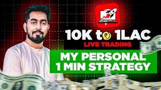 MY PERSONAL 1 MIN SECRET STRATEGY REVEALED I LIVE TRADING 10K TO 1 LAKH