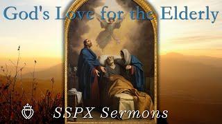 God's Love for the Elderly - SSPX Sermons