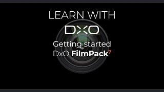 DxO FilmPack 7: Getting Started