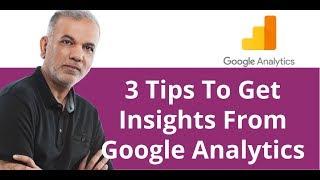 Having Trouble Gathering Insights from Google Analytics? How to Get Insights from Google Analytics?