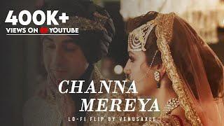 channa mereya lofi flip | chilled lofi music | Venusaxle lofi flip