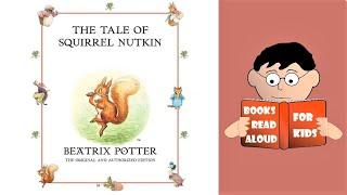  SQUIRREL NUTKIN by Beatrix Potter read aloud by Books Read Aloud for Kids